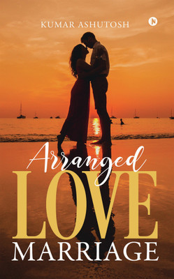Arranged Love Marriage(English, Paperback, Kumar Ashutosh)