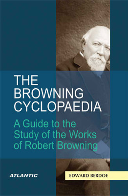 The Browning Cyclopaedia  - A Guide to the Study of the Works of Robert Browning(English, Hardcover, Edward Berdoe)