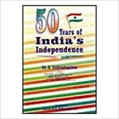 50 Years of India's Independence(English, Hardcover, Subramanian S)