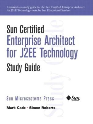 Sun Certified Enterprise Architecture for J2EE Technology Study Guide(English, Paperback, Cade Mark)