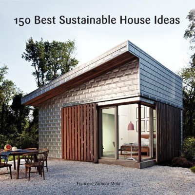 150 Best Sustainable House Ideas(English, Hardcover, Zamora Francesc)