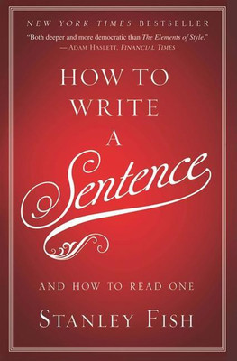 How to Write a Sentence(English, Hardcover, Fish Stanley)