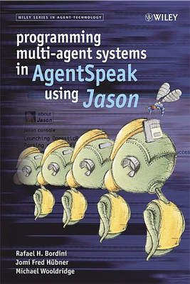 Programming Multi-Agent Systems in AgentSpeak using Jason(English, Hardcover, Bordini Rafael H.)