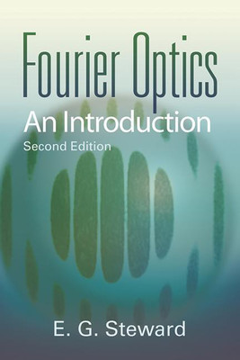 Fourier Optics an Introduction 2nd(English, Paperback, Steward E G)