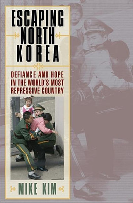 Escaping North Korea(English, Paperback, Kim Mike)