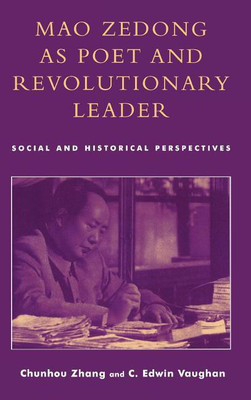 Mao Zedong as Poet and Revolutionary Leader(English, Hardcover, Zhang Chunhou)
