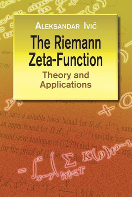 The Riemann Zeta-Function: Theory a(English, Paperback, Ivic Aleksandar)