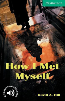 How I Met Myself Level 3(English, Paperback, Hill David A.)