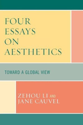 Four Essays on Aesthetics(English, Paperback, Li Zehou)