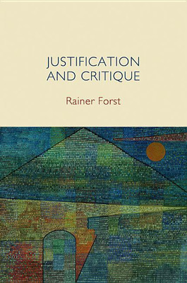 Justification and Critique(English, Paperback, Forst Rainer)
