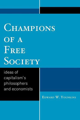 Champions of a Free Society(English, Paperback, Younkins Edward W. Prof)