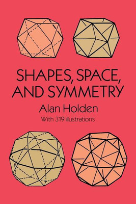 Shapes, Space and Symmetry(English, Paperback, Holden Alan)