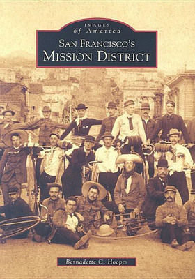 San Francisco\'s Mission District (Images of America (Arcadia Publishing))(English, Paperback, Bernadette C. Hooper)