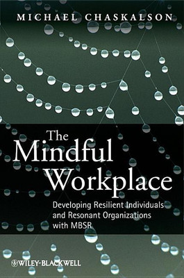 The Mindful Workplace(English, Paperback, Chaskalson Michael)