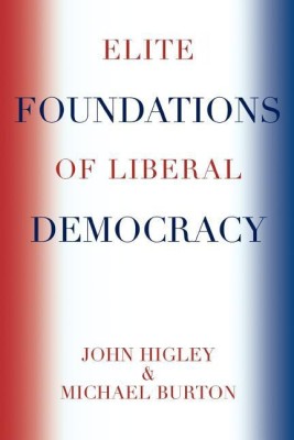 Elite Foundations of Liberal Democracy(English, Paperback, Higley John Ohio University)