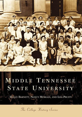 Middle Tennessee State University (TN) (College History Series)(English, Paperback, Lisa Pruitt, Nancy Morgan, Holly Barnett)