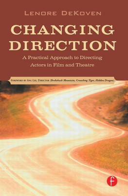 Changing Direction: A Practical Approach to Directing Actors in Film and Theatre(English, Paperback, DeKoven Lenore)