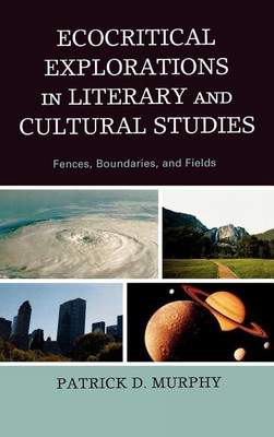 Ecocritical Explorations in Literary and Cultural Studies(English, Hardcover, Murphy Patrick D.)