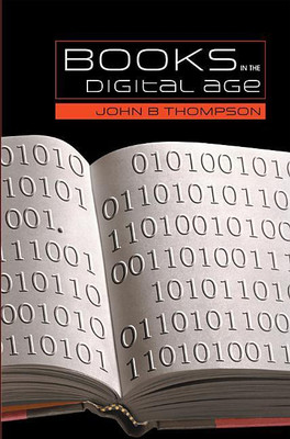 Books in the Digital Age(English, Paperback, Thompson John B.)