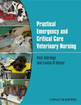 Practical Emergency and Critical Care Veterinary Nursing(English, Paperback, Aldridge Paul)