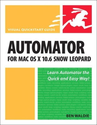 Automator for Mac OS X 10.6 Snow Leopard(English, Paperback, Waldie Ben)