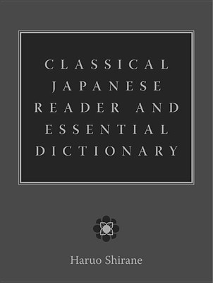 Classical Japanese Reader and Essential Dictionary(English, Hardcover, Shirane Haruo)