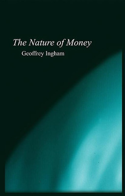The Nature of Money(English, Paperback, Ingham Geoffrey)