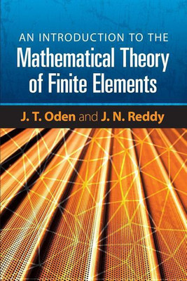 An Introduction to the Mathematical Theory of Finite Elements(English, Paperback, Oden J.)