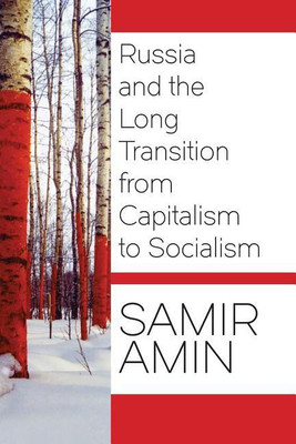 Russia and the Long Transition from Capitalism to Socialism(English, Hardcover, Amin Samir)