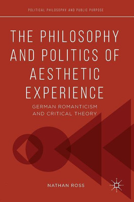 The Philosophy and Politics of Aesthetic Experience(English, Hardcover, Ross Nathan)
