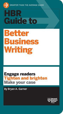 HBR Guide to Better Business Writing (HBR Guide Series)(English, Hardcover, Garner Bryan A.)