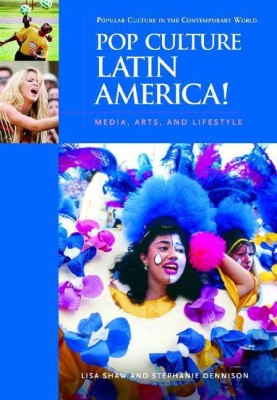 Pop Culture Latin America!(English, Hardcover, Shaw Lisa)