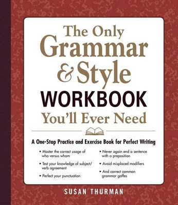 The Only Grammar & Style Workbook You'll Ever Need(English, Paperback, Thurman Susan)
