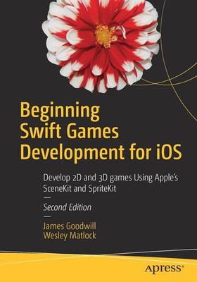 Beginning Swift Games Development for iOS(English, Paperback, Goodwill James)
