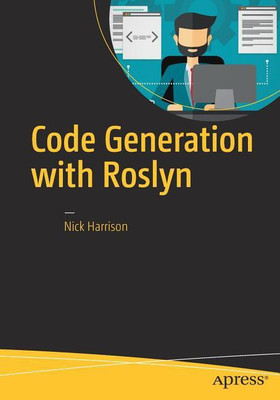 Code Generation with Roslyn(English, Paperback, Harrison Nick)