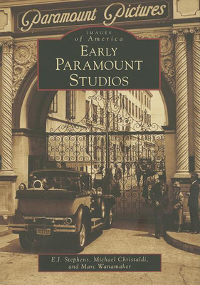 Early Paramount Studios(English, Paperback, E. J. Stephens, Marc Wanamaker, Michael Christaldi)