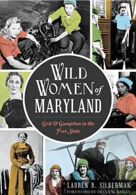 Wild Women of Maryland(English, Paperback, Lauren R Silberman)