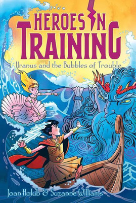 Uranus and the Bubbles of Trouble: Volume 11(English, Paperback, Holub Joan)