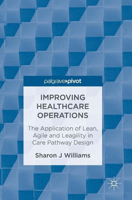 Improving Healthcare Operations(English, Hardcover, Williams Sharon J)