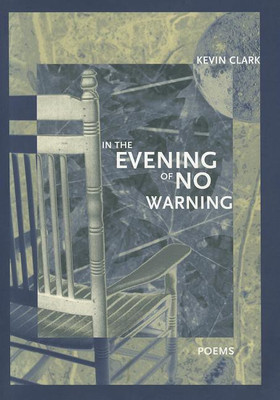 In the Evening of No Warning(English, Paperback, Clark Kevin)