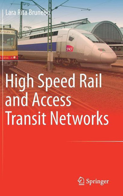 High Speed Rail and Access Transit Networks(English, Hardcover, Brunello Lara Rita)