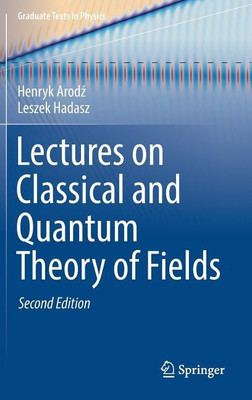 Lectures on Classical and Quantum Theory of Fields(English, Hardcover, Arodz Henryk)