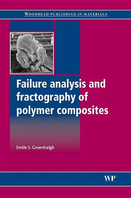 Failure Analysis and Fractography of Polymer Composites(English, Hardcover, Greenhalgh Emile)