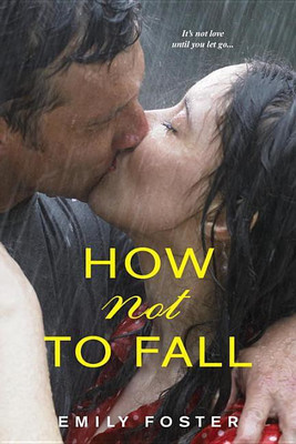How Not To Fall(English, Paperback, Foster Emily)