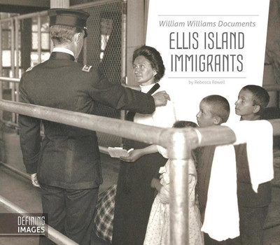 William Williams Documents Ellis Island Immigrants(English, Hardcover, Rebecca Rowell)