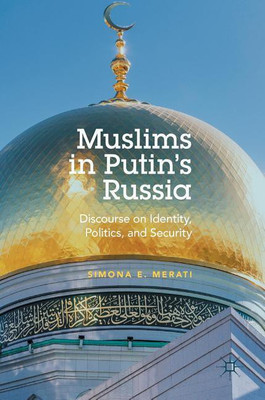 Muslims in Putin's Russia(English, Hardcover, Merati Simona E.)