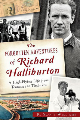 The Forgotten Adventures of Richard Halliburton(English, Paperback, Scott R Williams R Scott Williams)