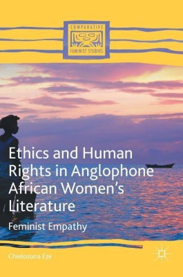 Ethics and Human Rights in Anglophone African Women's Literature(English, Hardcover, Eze Chielozona)