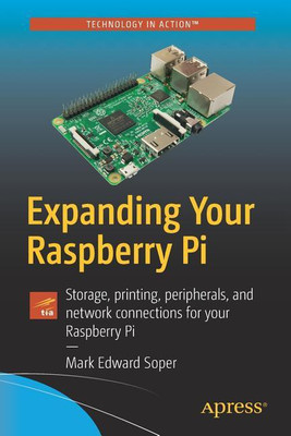 Expanding Your Raspberry Pi(English, Paperback, Soper Mark Edward)