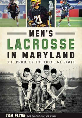 Men's Lacrosse in Maryland:(English, Paperback, Tom Flynn)